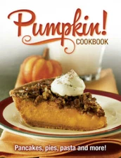 Pumpkin Cookbook: Pancakes, Pies, Pasta Fall Favorite Seasonal Recipes - GOOD