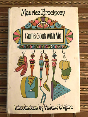 COME COOK WITH ME Maurice Brockway Vintage 1967 Cookbook Hardcover Dust Jacket