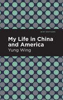 My Life In China And America | Yung Wing | Taschenbuch | Kartoniert / Broschiert