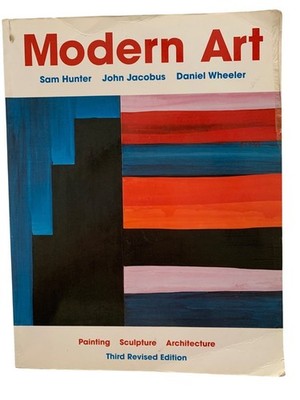 Modern Art Third Revised Edition By Sam Hunter John Jacobus Daniel Wheeler