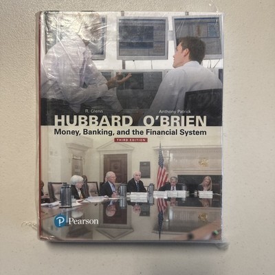 New Money, Banking, and the Financial System 3rd Edition by Hubbard and O'brien