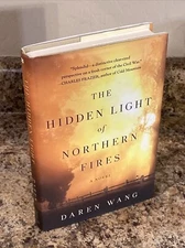 The Hidden Light of Northern Fire SIGNED by Daren Wang - 1st Printing Fine HC