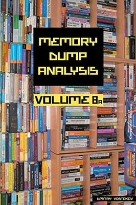 Memory Dump Analysis Anthology, Volume 8a, Very Good Condition, Software Diagnos