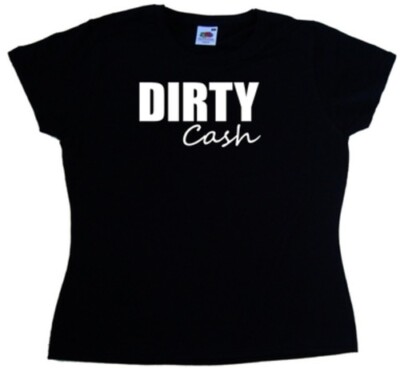 Lustiges Damen T-Shirt Dirty Cash