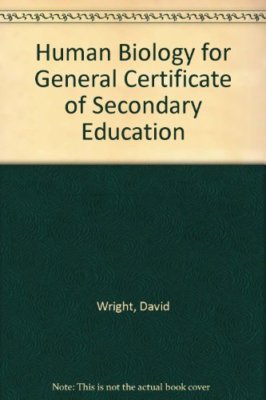 Human Biology for General Certificate of Secondary Education By 