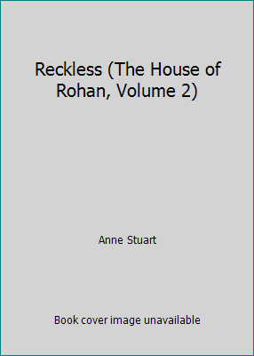 Reckless (The House of Rohan, Volume 2) by Anne Stuart
