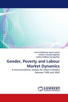 Gender, Poverty And Labour Market Dynamics Jairo Guillermo Isaza Castro