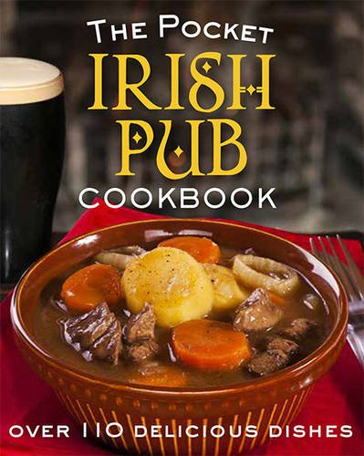 The Pocket Irish Pub Recipe Book: Over 110 Delicious Recipes - Tony Potter
