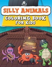 Silly Animals Coloring Book for Kids: 50 Fun And Easy Coloring Pages of Animals