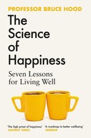 Bruce Hood The Science Of Happiness