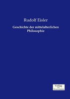 Geschichte Der Mittelalterlichen Philosophie Rudolf Eisler