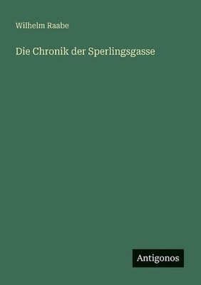 Die Chronik der Sperlingsgasse by Wilhelm Raabe (German) Paperback Book