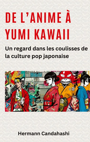 Hermann Candahashi | De L'anime à Yumi Kawaii | Buch | FranzöSisch (2024)-image