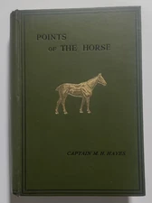 Points of the Horse - Capt. M. H. Hayes -Hurst & Blackett, 5th Ed., London, 1930