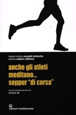 Anche gli atleti meditano... seppur di corsa - AA.VV. (Edizioni Mediterranee)