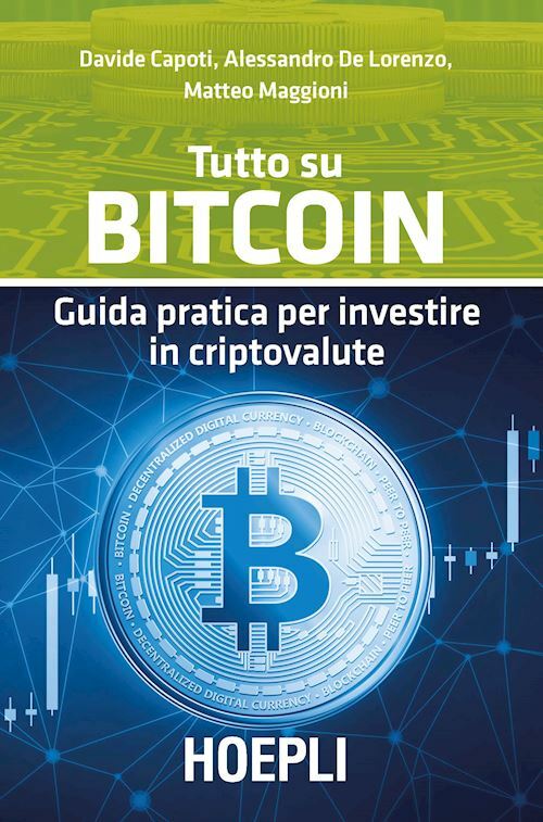 TUTTO SU BITCOIN  - CAPOTI D., DE LORENZO A. - HOEPLI