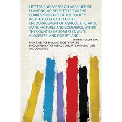 Letters and Papers on Agriculture, Planting, &C : Selec -  NEW Bath & West of  2