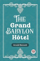 The Grand Babylon Hotel Arnold Bennett Taschenbuch Englisch 2024 Double 9 Books