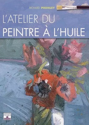 ATELIER DU PEINTRE A L'HUILE (L'), Richard Pikeslay