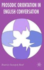 Prosodic Orientation in English Conversation by Beatrice Szczepek Reed (Hardback, 2006)