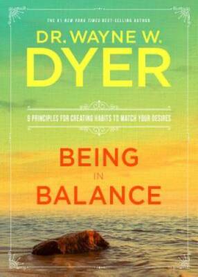 Being In Balance: 9 Principles for Creating Habits to Match  - VERY GOOD