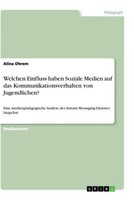 Welchen Einfluss Haben Soziale Medien Auf Das Kommunikationsverhalten Vonjugendl