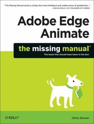 Adobe Edge Animate: the Missing Manual Paperback Chris Grover