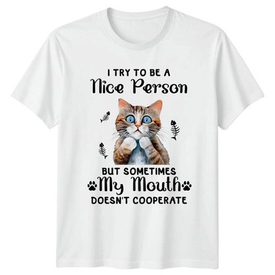 I Try To Be A Nice T-Shirt Katzenliebhaber Sarkasmus Geschenk für Sie und Ihn