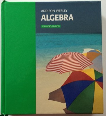 Addison Wesley Algebra Teacher's Edition