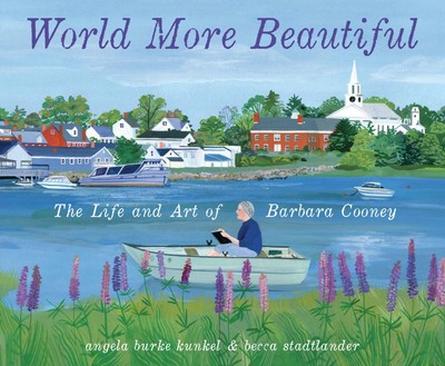 World More Beautiful The Life and Art of Barbara Cooney Angela Burke Kunkel Buch