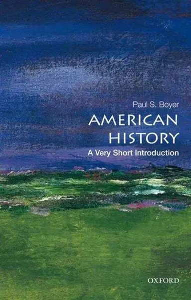 American History: A Very Short Introduction | A Very Short Introduction | Boyer-image