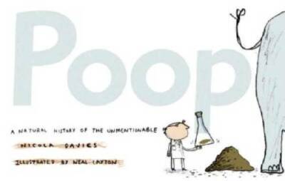 Poop: A Natural History of the Unmentionable (Bccb Blue Ribbon Nonfiction - GOOD