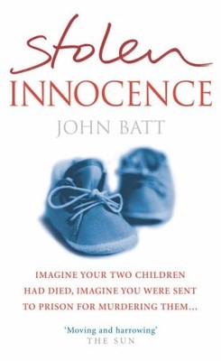 Stolen Innocence: A Mother's Fight for Justice, Batt, John, Used; Good Book