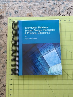 Information Retrieval System Design:  Principles & Practice, Edition 6.2 (2023)