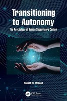 Transitioning To Autonomy The Psychology Of Human Supervisory Control Mcleod