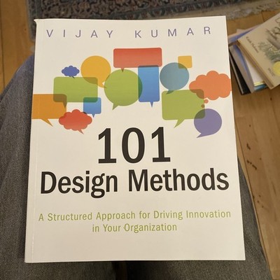 101 Design Methods: A Structured Appro..., Kumar, Vijay
