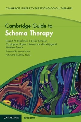 Cambridge Guide to Schema Therapy (Cambridge Guides to the Psychological Therapi