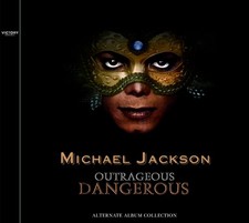 MICHAEL JACKSON / OUTRAGEOUS DANGEROUS DEMO AND UNRELEASED TRACKS  2CD