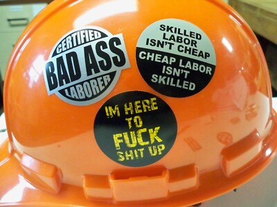 3 Hard Hat Stickers Bad Ass Laborer Skilled Labor Fck Up Bump Cap Helmet Decals