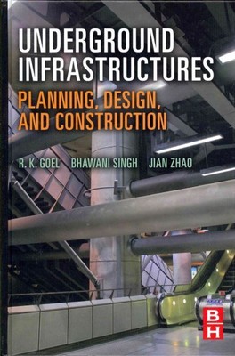Underground Infrastructures : Planning, Design, and Construction, Hardcover b...