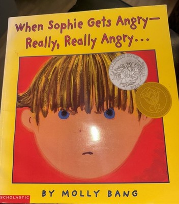 When Sophie Gets Angry - Really, Really Angry by Molly Bang (2000, Paperback)