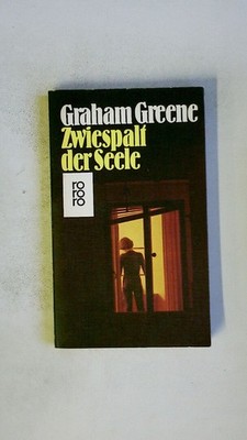 96571 Graham Greene ZWIESPALT DER SEELE Roman