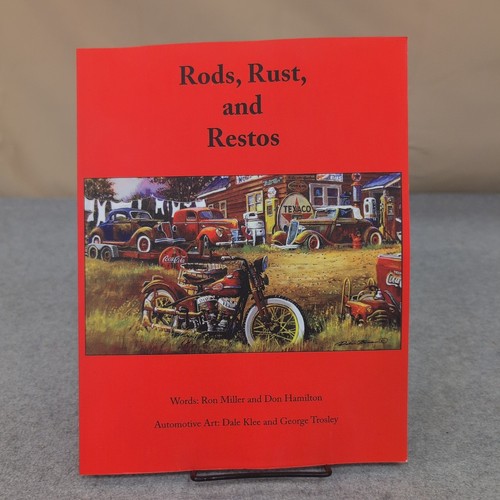 Rods Rust and Restos Ron Miller Don Hamilton Automotive Art Book 2017
