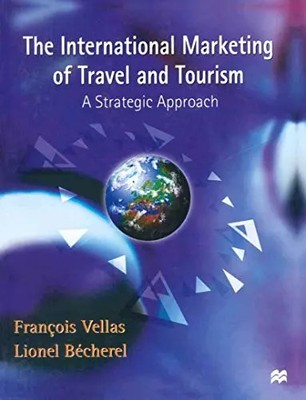 The International Marketing of Travel and Tourism: A Strategic Approach, Françoi