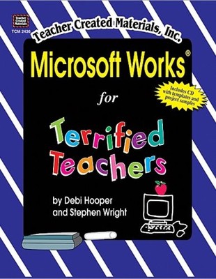 Microsoft Works.. for Terrified Teachers