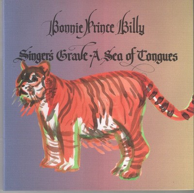 Bonnie ''Prince'' Billy - Singer's Grave A Sea Of Tongues