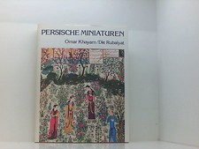 Die Rubaijat begleitet von Persischen Miniatu...