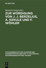 Zur Würdigung Von J. J. Berzelius, A. Kekule Und F. Wöhler (Hardback)