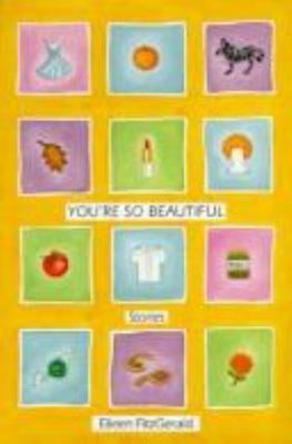 You're So Beautiful: Stories by Eileen Fitzgerald