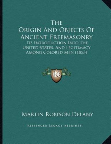 Origin and Objects of Ancient Freemasonry : Its Introduction into the ...